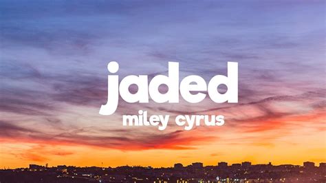 jaded lyrics miley cyrus